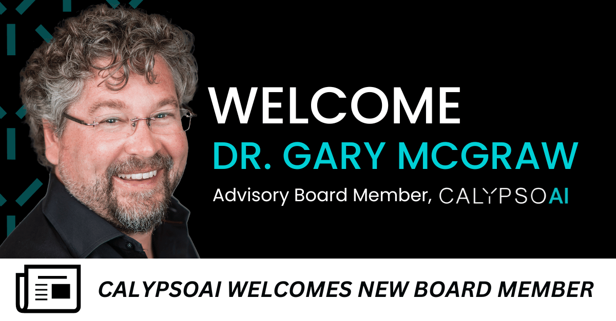Dr. Gary McGraw joins CalypsoAI Advisory Board